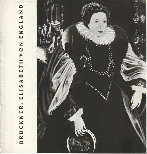 Mecklenburgisches Staatstheater Schwerin, Martin Hellberg, Wolfgang Wöhlert: Programmheft Ferdinand Bruckner ELISABETH VON ENGLAND Premiere 1. September 1962 Spielzeit 1962 / 63 Heft 2. 