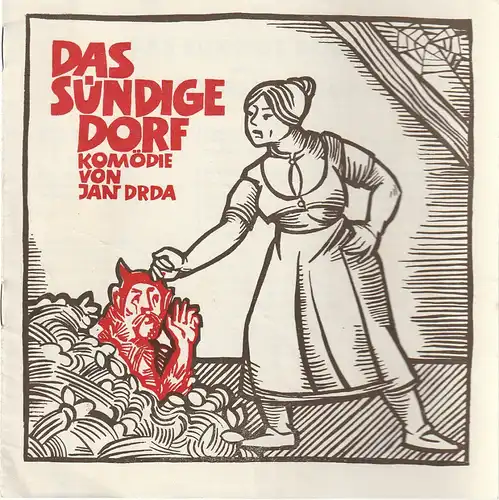 Theater der Stadt Cottbus, Ursula Fröhlich, Hans-Hermann Liebrecht, Walter Böhm: Programmheft Jan Drda DAS SÜNDIGE DORF Premiere 2. Feburar 1974 Spielzeit 1973 / 74 Nr. 6. 