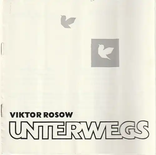 Theater der Stadt Cottbus, Johannes Steurich, Hans-Hermann Liebrecht, Walter Böhm: Programmheft Viktor Rosow UNTERWEGS Premiere 15. Oktober 1983 Spielzeit 1983 / 84 Nr. 3. 