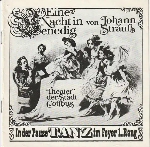 Theater der Stadt Cottbus, Johannes Steurich, Peter Wittig, Walter Böhm: Programmheft Johann Strauß EINE NACHT IN VENEDIG Premiere 3. Februar 1979 Spielzeit 1978 / 79 Nr. 5. 