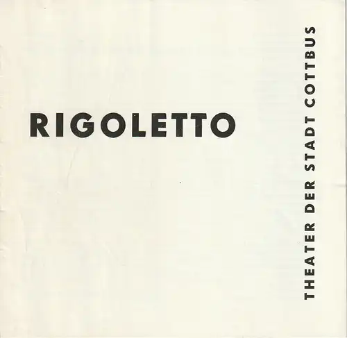 Theater der Stadt Cottbus, Ursula Fröhlich, Norbert Reglin: Programmheft Giuseppe Verdi RIGOLETTO Premiere 29. Juni 1974 Spielzeit 1973 / 74 Nr. 12. 