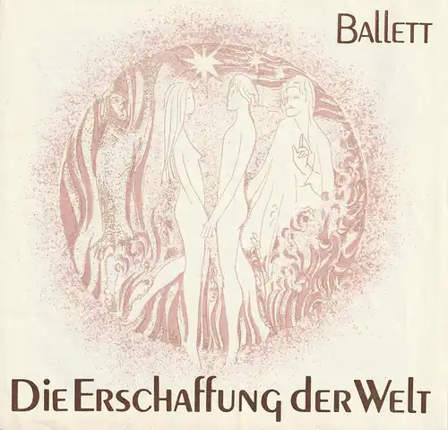 Theater der Stadt Cottbus, Johannes Steurich, Jutta Maria Winkler, Gabriele Unger, Walter Böhm: Programmheft DIE ERSCHAFFUNG DER WELT Ballett in drei Akten Premiere 2. März 1984 Spielzeit 1983 / 84 Nr. 9. 