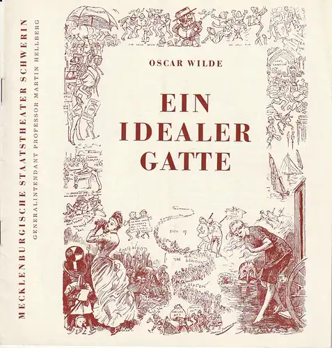 Mecklenburgisches Staatstheater Schwerin, Martin Hellberg, Maaß / Wöhlert: Programmheft Oscar Wilde EIN IDEALER GATTE Premiere 11. November 1962 Spielzeit 1962 / 63 Heft 7. 