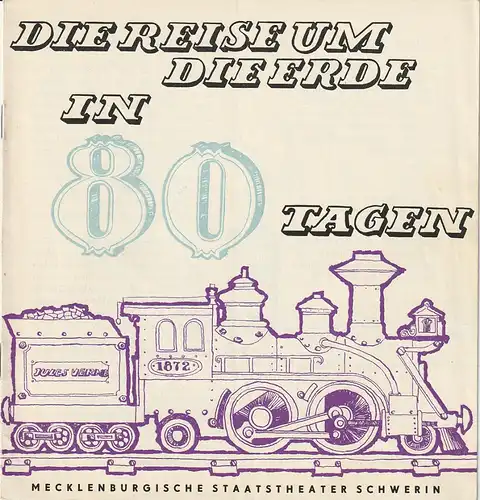 Mecklenburgisches Staatstheater Schwerin, Martin Hellberg, Gunter Brechot: Programmheft Jules Verne / Pavel Kohout DIE REISE UM DIE ERDE IN 80 TAGEN Premiere 22. September 1963 Spielzeit 1963 / 64 Heft 6. 