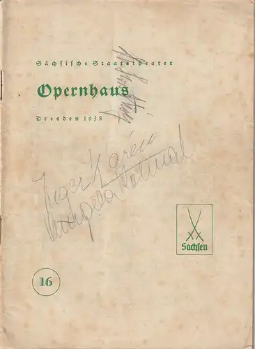 Verwaltung der Sächsischen Staatstheater, Opernhaus Dresden, Hans Strohbach: Programmheft  Pietro Mascagni SIZILIANISCHE BAUERNEHRE 3-fach signiert  (CAVALLERIA RUSTICANA ) Leoncavallo DER BAJAZZO 17. Juni 1938 Opernhaus Dresden. 