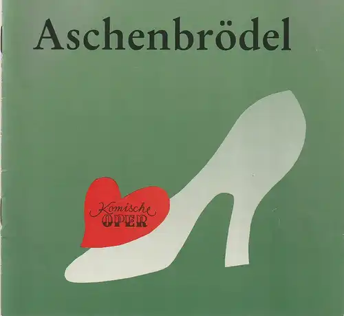 Komische Oper Berlin Tanztheater, Karin Schmidt-Feister, Dietrich Kaufmann: Programmheft Sergej Prokofjew ASCHENBRÖDEL Premiere 23. Januar 1991. 