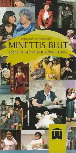 Erzgebirgische Theater- und Orchester GmbH, Eduard-von Winterstein-Theater Annaberg-Buchholz,  Ingolf Huhn, Silvia Giese, Mandy Offenderlein: Programmheft Uraufführung Heiko Buhr MINETTIS BLUT oder EINE GLÄNZENDE VORSTELLUNG 30. Dezember 2014. 