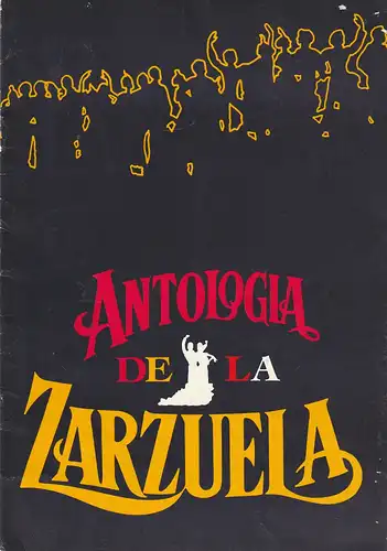 Künstler-Agentur der DDR, Yvonne Nestler, Dietmar Fritzsche, DEWAG Berlin Wolfgang Mittwoch: Programmheft ANTOLOGIA DE LA ZARZUELA. 