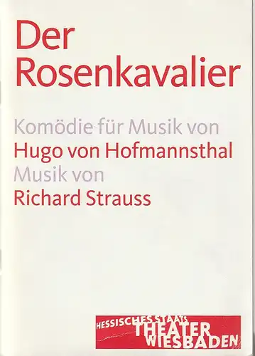 Hessisches Staatstheater Wiesbaden , Manfred Beilharz, Klaus Fehling, Karin Dietrich, Martin Kaufhold (Probenfotos): Programmheft Richard Strauss DER ROSENKAVALIER Premiere 19. März 2010 Grosses Haus Spielzeit 2010 / 2011. 