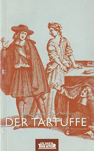 Ulmer Theater, Ansgar Haag, Stephan Steinmetz, Hans  Botzenhardt (Probenfotos): Programmheft Uraufführung Hans Joachim Marx / Stephan Steinmetz DER TARTUFFE 22. November 2001 Großes Haus Spielzeit 2001 / 2002 Heft 130. 