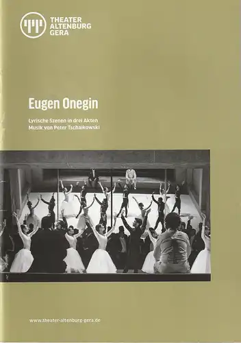 Theater Altenburg Gera, Kay Kuntze, Felix Eckerle, Ronny Ristok (Probenfotos): Programmheft Peter Tschaikowski EUGEN ONEGIN Premiere 7. Februar 2020 Gera Grosses Haus Spielzeit 2019 / 2020. 