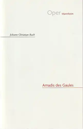 Nationaltheater Mannheim, Oper Mannheim, Regula Gerber, Regine Elzenheimer: Programmheft Johann Christian Bach AMADIS DES GAULES Premiere 17. Oktober 2009 Spielzeit 2009 / 10 Nr. 113. 