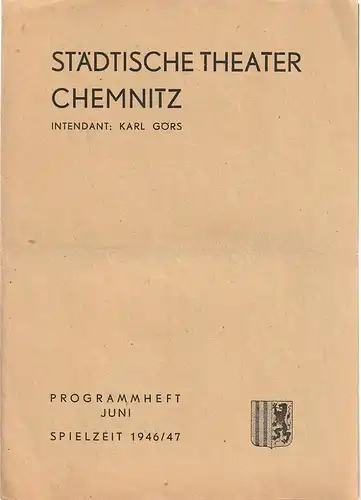 Städtische Theater Chemnitz, Karl Göhrs: Programmheft Ralph Benatzky BEZAUBERNDES FRÄULEIN Spielzeit 1946 / 47 Programmheft Juni 1947. 