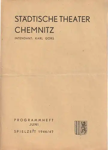 Städtische Theater Chemnitz, Karl Göhrs: Programmheft Franz Lehar DIE LUSTIGE WITWE Spielzeit 1946 / 47 Progarmmheft Juni 1947. 