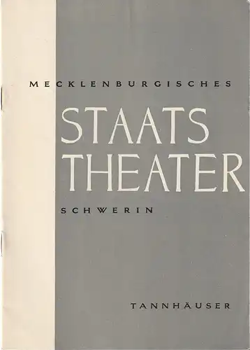 Mecklenburgisches Staatstheater Schwerin, Erwin Bugge, Stephan Stompor: Programmheft Richard Wagner TANNHÄUSER UND DER SÄNGERKRIEG AUF DER WARTBURG Juni 1959. 