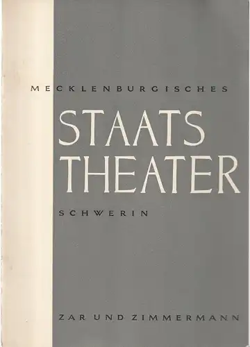 Mecklenburgisches Staatstheater Schwerin, Edgar Bennert, Dieter Härtwig, Erhard Kunkel: Programmheft Albert Lortzing ZAR UND ZIMMERMANN Oktober 1959. 
