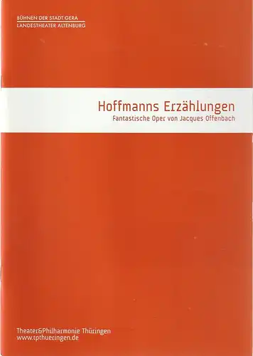 TPT Theater und Philharmonie Thüringen, Bühnen der Stadt Gera, Landestheater Altenburg, Kay Kuntze, Nastasia Tietze, Ronny Ristok (Fotos): Programmheft Jacques Offenbach HOFFMANNS ERZÄHLUNGEN Wolfgang Amadeus.. 