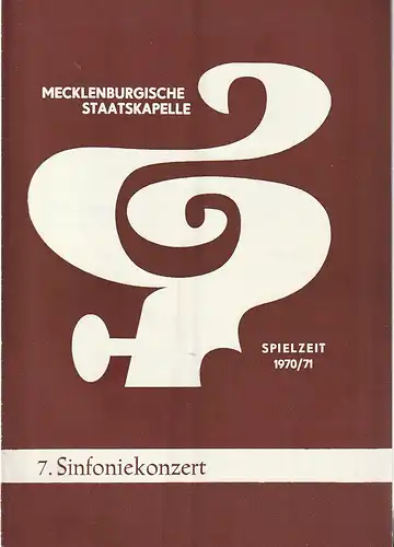 Mecklenburgisches Staatstheater Schwerin, Mecklenburgische Staatskapelle, Rudi Kostka, Peter Kaiser: Programmheft 7. SINFONIEKONZERT 11. Mai 1971 Großes Haus Spielzeit 1970 / 71 Heft 10. 