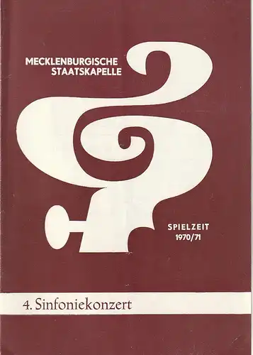 Mecklenburgisches Staatstheater Schwerin, Mecklenburgische Staatskapelle, Rudi Kostka, Peter Kaiser: Programmheft 4. SINFONIEKONZERT 2. Februar 1971 Großes Haus Spielzeit 1970 / 71 Heft 7. 