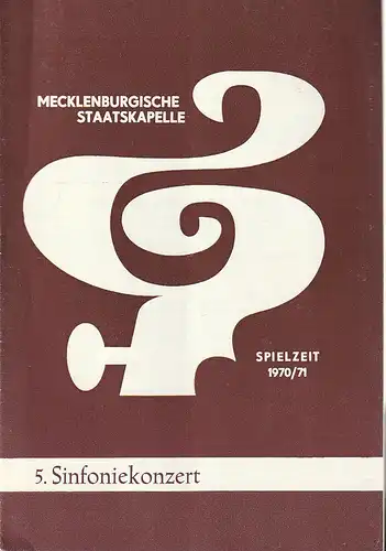 Mecklenburgisches Staatstheater Schwerin, Mecklenburgische Staatskapelle, Rudi Kostka, Peter Kaiser: Programmheft 5. SINFONIEKONZERT 2. März 1971 Großes Haus Spielzeit 1970 / 71 Heft 8. 