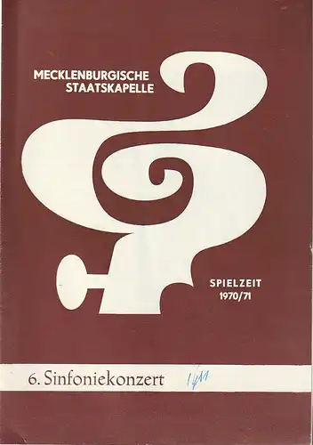 Mecklenburgisches Staatstheater Schwerin, Mecklenburgische Staatskapelle, Rudi Kostka, Peter Kaiser: Programmheft 6. SINFONIEKONZERT 6. April 1971 Großes Haus Spielzeit 1970 / 71 Heft 9. 
