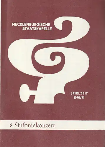 Mecklenburgisches Staatstheater Schwerin, Mecklenburgische Staatskapelle, Rudi Kostka, Peter Kaiser: Programmheft 8. Sinfoniekonzert 1. Juni 1971 Großes Haus Spielzeit 1970 / 71 Heft 11. 