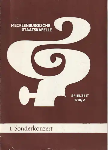 Mecklenburgisches Staatstheater Schwerin, Mecklenburgische Staatskapelle, Rudi Kostka, Peter Kaiser: Programmheft 1. SONDERKONZERT 6. Oktober 1970 Großes Haus Spielzeit 1970 / 71 Heft 3. 