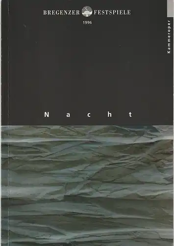 Bregenzer Festspiele, Alfred Wopmann, Ute Becker, Evelyn Gmeiner: Programmheft Uraufführung Georg Friedrich Haas NACHT 7. + 9. August 1996 Blumeneggsaal Bergenzer Festspiele 1996. 