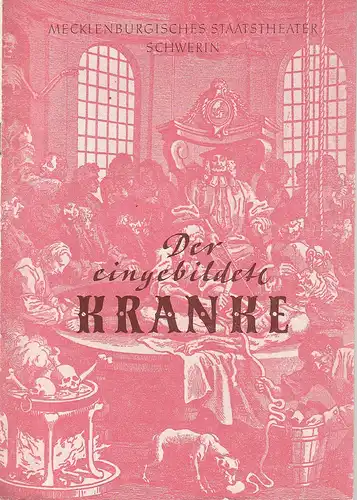 Mecklenburgisches Staatstheater Schwerin, Gert Richter: Programmheft Moliere DER EINGEBILDETE KRANKE 1957. 