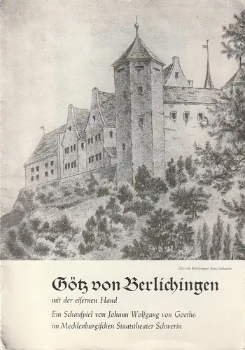 Mecklenburgisches Staatstheater Schwerin, Edgar Bennert, Horst Reinecke: Programmheft Johann Wolfgang von Goethe GÖTZ VON BERLICHINGEN  September 1958. 