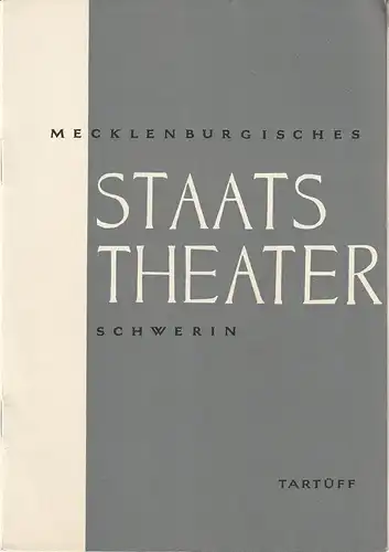 Mecklenburgisches Staatstheater Schwerin, Edgar Bennert, Manfred Nössig: Programmheft J. B.  Moliere TARTÜFF 27. März 1960 Großes Haus Spielzeit 1959 / 60. 