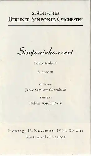 Städtisches Berliner Sinfonie-Orchester: Programmheft SINFONIEKONZERT 3. Konzert STÄDTISCHES BERLINER SINFONIE-ORCHESTER 13. November 1961 Metropol-Theater. 