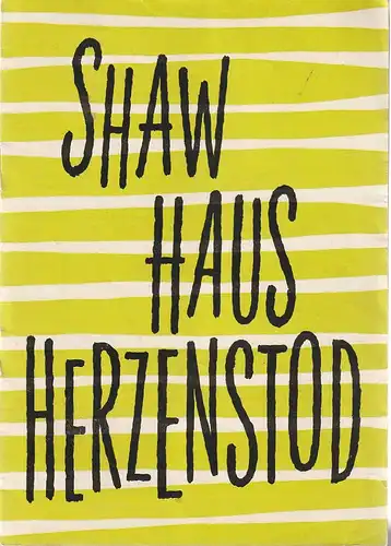 Deutsches Theater Staatstheater Kammerspiele, Wolfgang Langhoff, Inge Voss, Harald Kretzschmar: Programmheft Bernard Shaw HAUS HERZENSTOD Spielzeit 1961 / 62 Heft 6. 