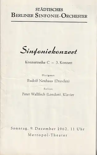 Städtisches Berliner Sinfonie-Orchester: Programmheft SINFONIEKONZERT 3. Konzert STÄDTISCHES BERLINER SINFONIE-ORCHESTER 9. Dezember 1962 Metropol Theater. 