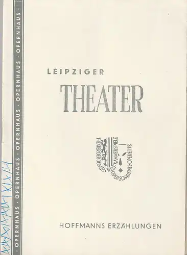 Städtische Theater Leipzig, Ferdinand May, Max Schwimmer, Dietrich Wolf, Wilhelm Henzler: Programmheft Jacques Offenbach HOFFMANNS ERZÄHLUNGEN  Opernhaus Spielzeit 1955 / 56 Heft 15. 