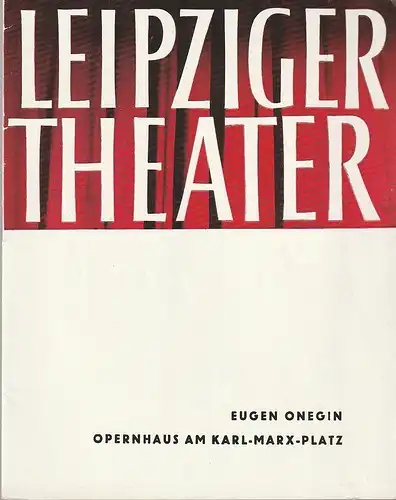 Städtische Theater Leipzig, Karl Kayser, Hans Michael Richter, Dietrich Wolf, Max Elten: Programmheft Peter Iljitsch Tschaikowski EUGEN ONEGIN  Spielzeit 1960 / 61 Heft 17. 