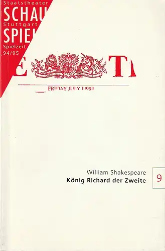 Schauspiel Staatstheater Stuttgart, Friedrich Schirmer, Michael Propfe, Maren Rieger, Dagmar Nuding: Programmheft William Shakespeare KÖNIG RICHARD DER ZWEITE Premiere 30. September 1994 Spielzeit 1994 / 95 Programmbuch 9. 