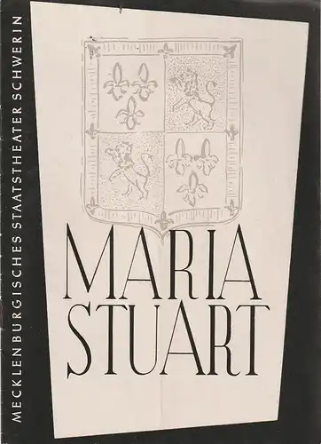 Mecklenburgisches Staatstheater Schwerin, Gert Richter, Fritz Mauss: Programmheft Friedrich Schiller MARIA STUART. 