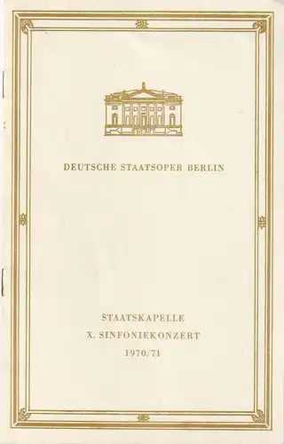 Deutsche Staatsoper Berlin, Ines Nicolai, Künstleragentur der DDR: Programmheft X. SINFONIEKONZERT JUBILÄUMSSPIELZEIT 1970 / 71. 