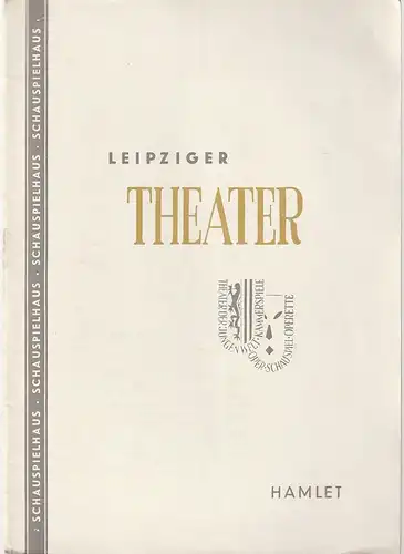 Städtische Theater Leipzig, Max Burghardt, Ferdinand May, Günter Kaltofen, Helga Wallmüller (Fotos): Programmheft William Shakespeare HAMLET PRINZ VON DÄNEMARK Schauspielhaus Spielzeit 1952 / 53 Heft 21. 