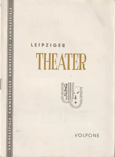 Städtische Theater Leipzig, Johannes Arpe, Ferdinand May, Günter Kaltofe, Peter Voigt, Helga Wallmüller (Fotos): Programmheft  Ben Jonson VALPONE Kammerspiele Spielzeit 1953 / 54 Heft 2. 