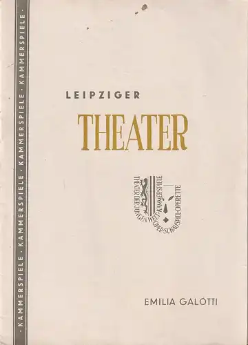 Städtische Theater Leipzig, Max Burghardt, Ferdinand May, Günter Kaltofen: Programmheft Gotthold Ephraim Lessing EMILIA GALOTTI Kammerspiele Spielzeit 1953 / 54 Heft 16. 