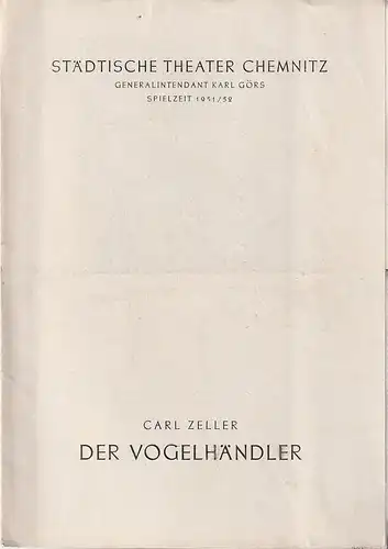 Städtische Theater Chemnitz, Karl Görs, Hans Müller: Programmheft Carl Zeller DER VOGELHÄNDLER Spielzeit 1951 / 52. 