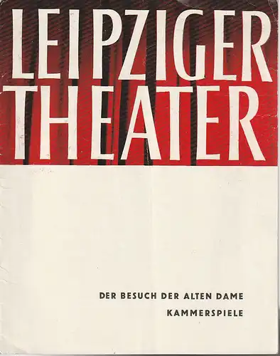 Städtische Theater Leipzig, Karl Kayser, Michael Richter, Walter Bankel, John Lorenz: Programmheft Friedrich Dürrenmatt DER BESUCH DER ALTEN DAME 18. Dezember 1965 Kammerspiele Spielzeit 1965 / 66 Heft 15. 