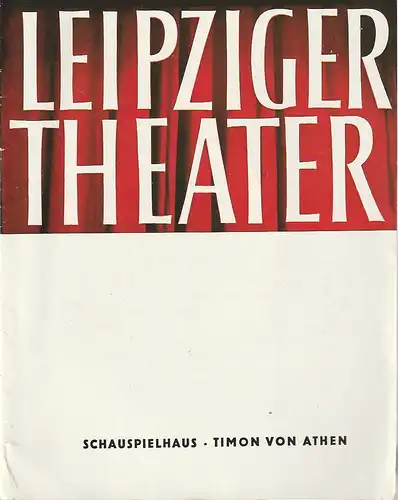 Städtische Theater Leipzig, Karl Kayser, Michael Richter, Walter Bankel, Isolde Hönig, Bernhard Schröter: Programmheft Wiiliam Shakespeare TIMON VON ATHEH Schauspielhaus Spielzeit 1963 / 64 Heft 2. 