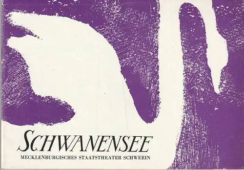 Mecklenburgisches Staatstheater Schwerin, Rudi Kostka, Horst Schwarz-Linek, Volker Walther: Programmheft Peter I. Tschaikowski SCHWANENSEE Premiere 10. Januar 1971 Spielzeit 1970 / 71 Heft 12. 