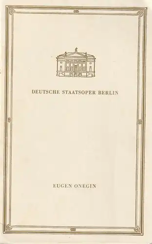 Deutsche Staatsoper Berlin, Werner Otto: Programmheft Peter Iljitsch Tschaikowski EUGEN ONEGIN 10. Mai 1963. 