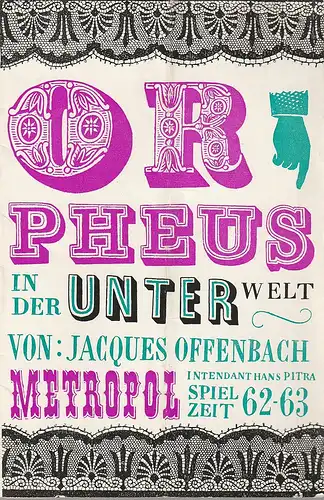 Metropol-Theater, Hans Pitra, Traute Hellberg, Axel Bertram: Programmheft Jacques Offenbach ORPHEUS IN DER UNTERWELT Spielzeit 1962 / 63. 