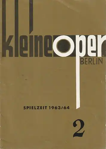 Kleine Oper Berlin, Udo Esselun, Hans-Peter Fritsch: Programmheft Giovanni Bertati DIE HEIMLICHE EHE Spielzeit 1963 / 64 Heft 2. 