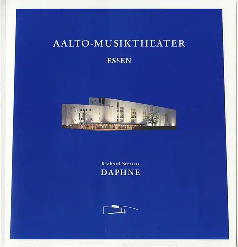 Aalto-Musiktheater Essen, Theater & Philharmonie Essen, Werner Hintze, Katja Adolf: Programmheft Richard Strauss DAPHNE Premiere 29. Mai 1999 Spielzeit 1998 / 99. 